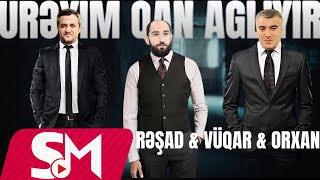 Resad Dagli & Vuqar Bileceri & Orxan Lokbatanli - Ureyim Qan Agliyir ( Yeni Remi