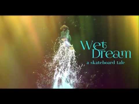 Wet Dream Trailer, A Skateboard Tale