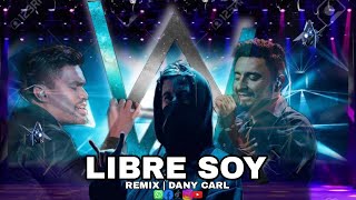 Alan Walker & Barak Ft. Alex Campos - Libre Soy Remix By Dany Carl