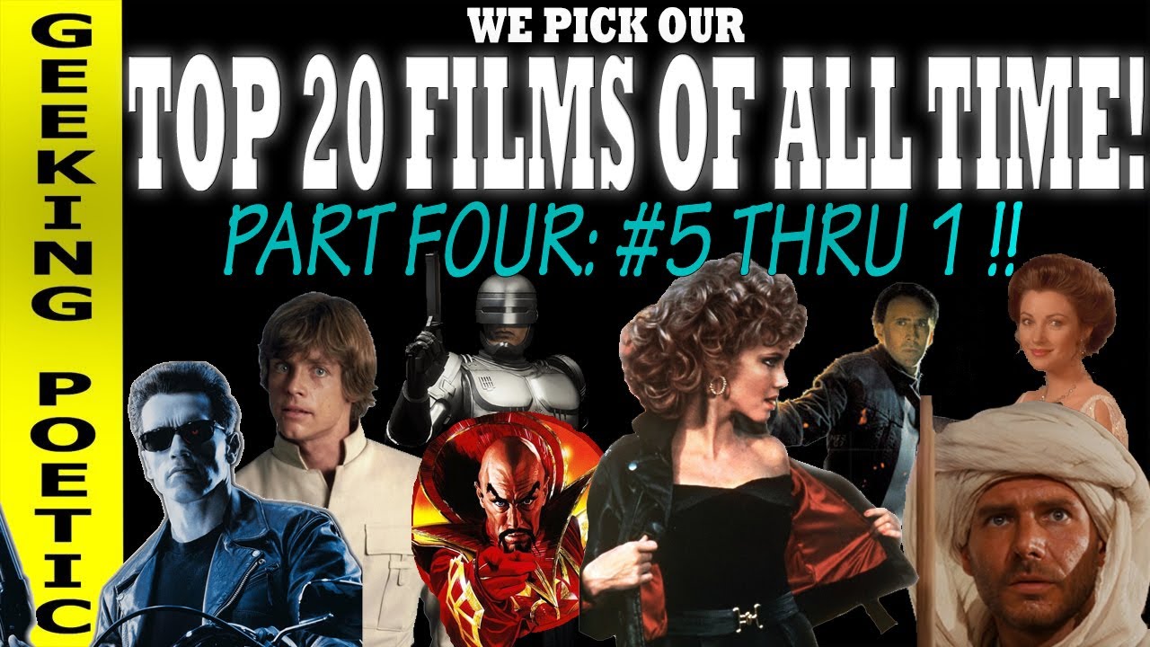 We picked our TOP 20 FILMS OF ALL TIME! Part Four: #'s 5 thru 1!