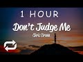 [1 HOUR 🕐 ] Chris Brown - Don't Judge Me (Lyrics)