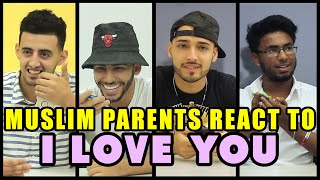 Muslim Parents React To I Love You