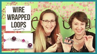 Perfecting the Wire Wrapped Loop - From Beaducation Live Episode 22