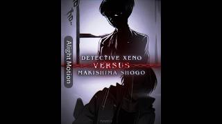 Detective Xeno Vs Makishima