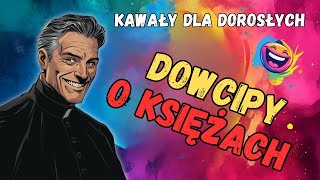 Śmieszne Kawały I Żarty O Księżach Będzie Się Działo