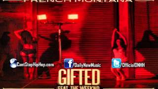 Video Gifted (ft. The Weeknd) French Montana