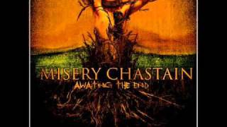 Watch Misery Chastain Awaiting The End video