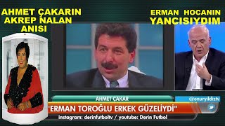 Ahmet Çakar : Erman hocanın Yancısıydım - Erkek Güzeli - Akrep Nalan