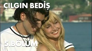 Çılgın Bediş 5.Bölüm - Full Bölüm
