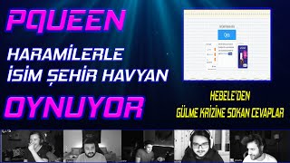 PQUEEN - HARAMİLERLE İSİM ŞEHİR HAYVAN OYNUYOR! #1 (KOMİK ANLAR)