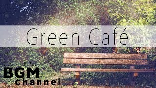 Green Cafe Music - Relaxing Bossa Nova & Jazz Music For Study, Work