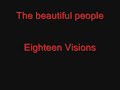 Eighteen Visions - The beautiful people