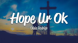 Olivia Rodrigo - hope ur ok (Lyrics)
