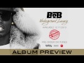 B.o.B - Underground Luxury Album Preview Hosted By DJ Drama
