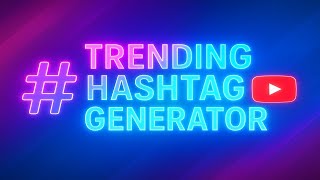 Youtube Trending Hashtag Generator Tool Find The Best Hashtags Fast