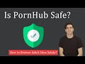 Is PornHub Safe? How to Browse Adult Websites Safely?