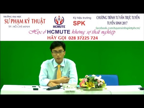 Tư vấn tuyển sinh ĐH Sư Phạm Kỹ Thuật 27/06/2017