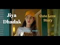 Jiya Dhadak Dhadak Jaye | romantic💖Love story songs | Hindi love story