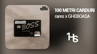 Rares X Gheboasa - 100 Metri Carduri | 1 Hour
