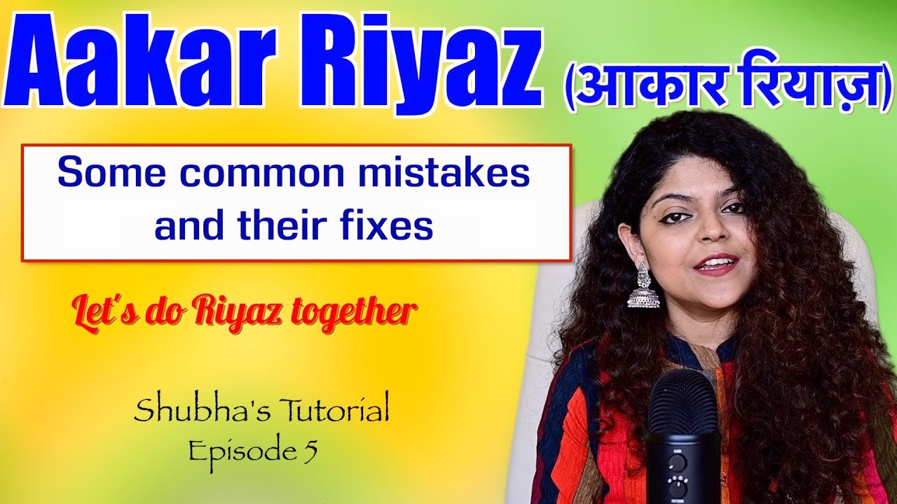 Tutorial 5 | Aakar Riyaz - आकार का रियाज़ कैसे करें | Tips to improve Gamak | Aakar Riyaz ka Tarika