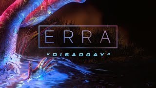 Watch Erra Disarray video