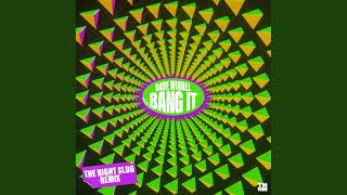 Bang It The Night Slug Remix