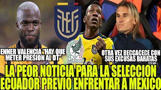 La Peor Noticia Para La Seleccion Ecuador Previo Enfrentar A Mexico Beccacece Y Sus Excusas Baratas