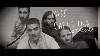 Video Bitácora Miss Caffeina