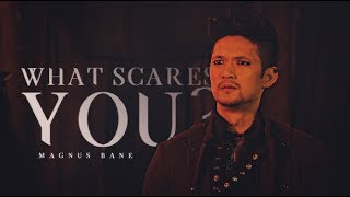 What Scares You? • Magnus Bane [+3A]