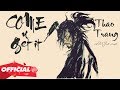 COME AND GET IT - THAO TRANG X SICMJ58 REMIX (OFFICIAL LYRIC VIDEO)
