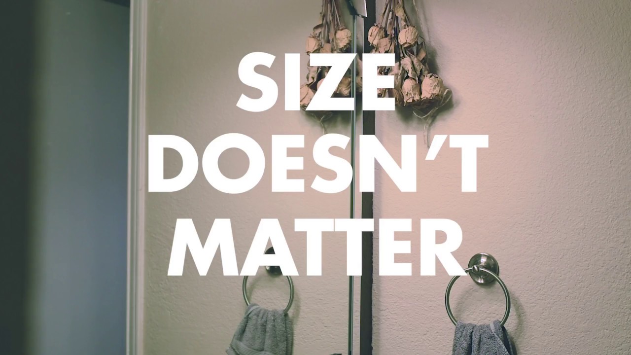 Size doesn t matter
