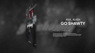 Asik, Alken - Go Shawty (Премьера Песни, 2023)