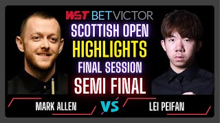 Mark Allen Vs Lei Peifan Final Session Semi Final Highlights Scottish Open 2024