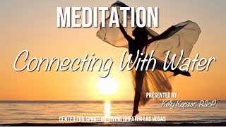 "Connecting With Water" Meditation w Kelly Kapsar CSLGLV THUR 9 -22-22