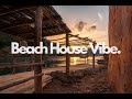 Beach House EP5 - Chilled Endless Summer Vibes from Beach House Vibes 2023