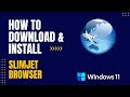 How to Download and Install Slimjet Browser for Windows