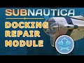 cyclops docking bay repair module location - SUBNAUTICA