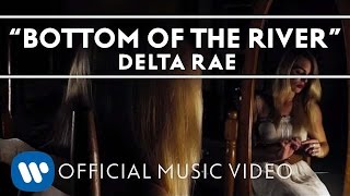 Watch Delta Rae Bottom Of The River video