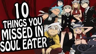 10 Things You Probably Missed In The Soul Eater Anime