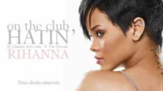 Watch Rihanna Hatin On The Club video