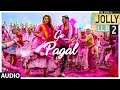 Jolly LLB 2 | GO PAGAL Full Audio Song | Akshay Kumar ,Huma Qureshi | Raftaar, Nindy Kaur