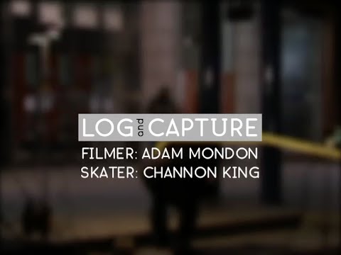 Log & Capture: Adam Mondon - Channon King