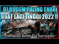 DJ Dugem Paling Enak Buat Lagi Tinggi 2022 !! DJ Breakbeat Melody Full Bass Terbaru 2022