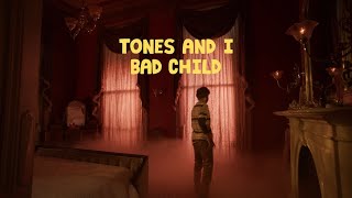 Watch Tones  I Bad Child video