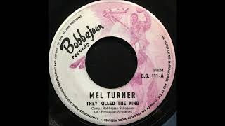 Watch Mel Turner They Killed The King video