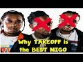 Download Why TAKEOFF is ACTUALLY the BEST on the MIGOS Why TAKEOFF is ACTUALLY the BEST on the MIGOS
