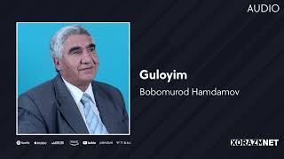 Bobomurod Hamdamov - Guloyim | Бобомурод Хамдамов - Гулойим (Audio)