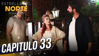 Estrella Del Norte Primer Amor | Capitulo 33 | Kuzey Yıldızı İlk Aşk (SUBTITULO 