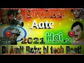 New Hindi Desh bhakti Dj Song 2021 Sandese Aate Hai Dj Amit Babu hi tech Basti