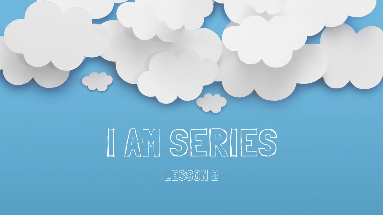 I AM: LESSON 2